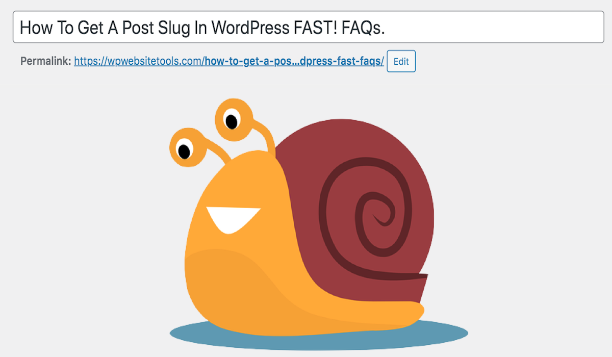 How To Get A Post Slug In WordPress FAST! FAQs.