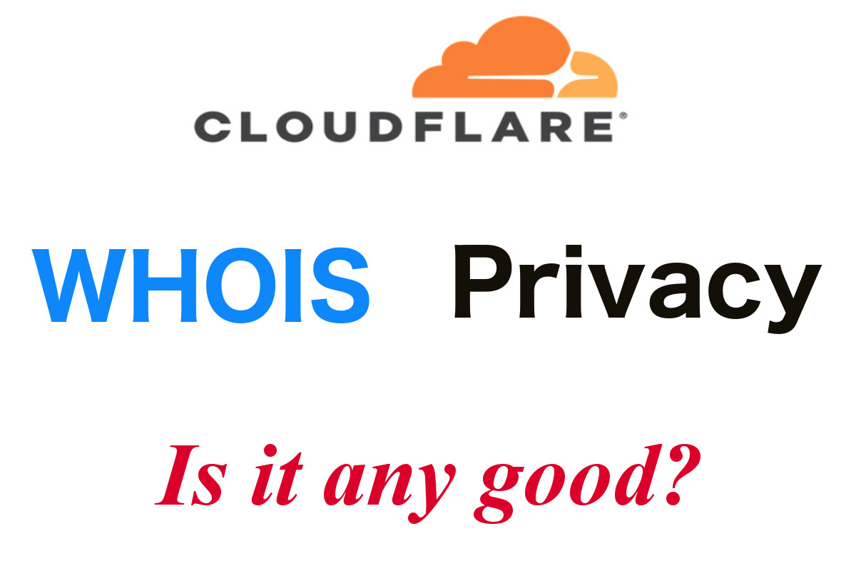 Is Cloudflare WHOIS Privacy Really Private? FAQs Vs Fiction!